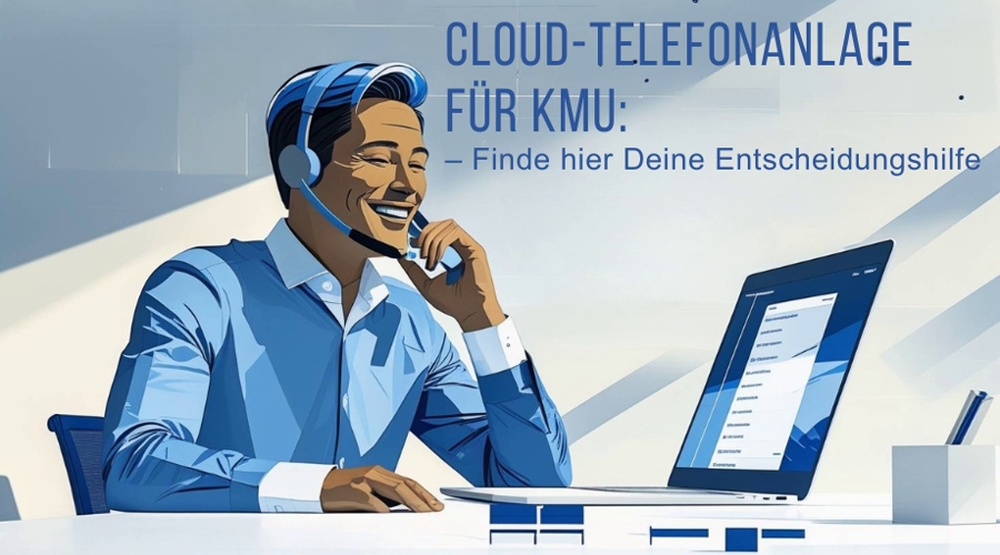 Cloud-Telefonanlage für KMU: Finde hier Deine Entscheidungshilfe