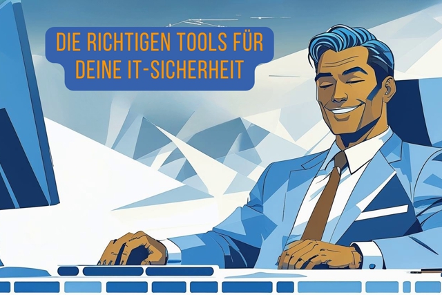 Die richtigen Tools für Deine IT-Sicherheit 2