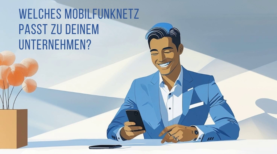 Welches Mobilfunknetz passt zu deinem Unternehmen?